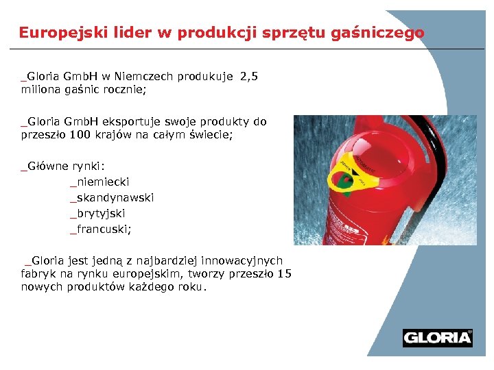 Europejski lider w produkcji sprzętu gaśniczego _Gloria Gmb. H w Niemczech produkuje 2, 5