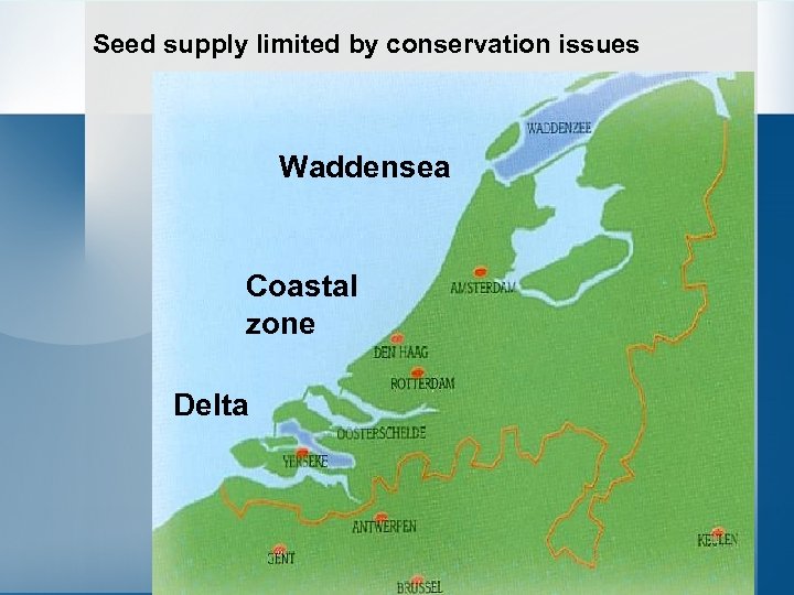 Seed supply limited by conservation issues Waddensea Coastal zone Delta 