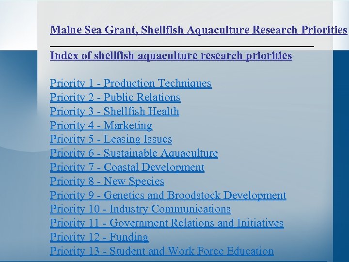 Maine Sea Grant, Shellfish Aquaculture Research Priorities Index of shellfish aquaculture research priorities Priority