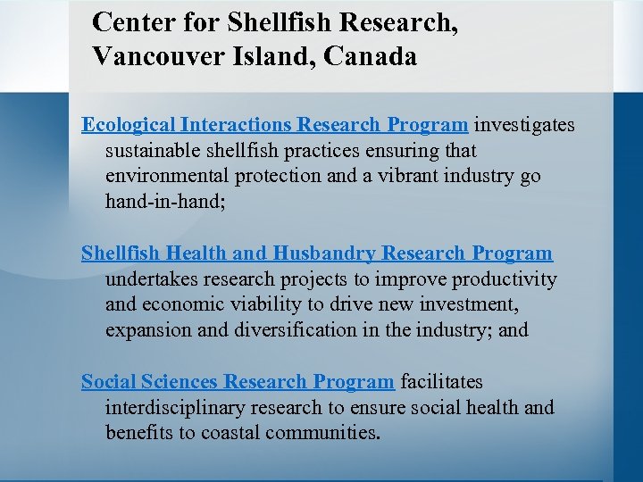 Center for Shellfish Research, Vancouver Island, Canada Ecological Interactions Research Program investigates sustainable shellfish