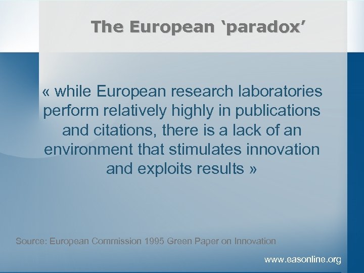 The European ‘paradox’ « while European research laboratories perform relatively highly in publications and