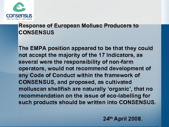 Response of European Mollusc Producers to CONSENSUS The EMPA position appeared to be that