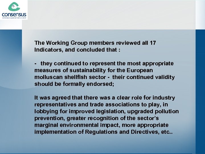 The Working Group members reviewed all 17 Indicators, and concluded that : - they