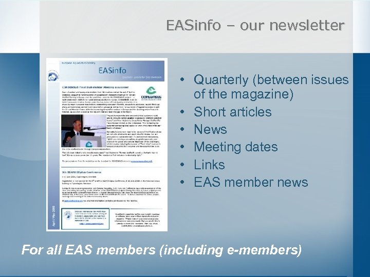 EASinfo – our newsletter • Quarterly (between issues of the magazine) • Short articles