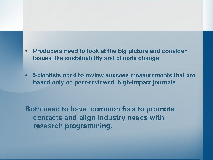  • Producers need to look at the big picture and consider issues like