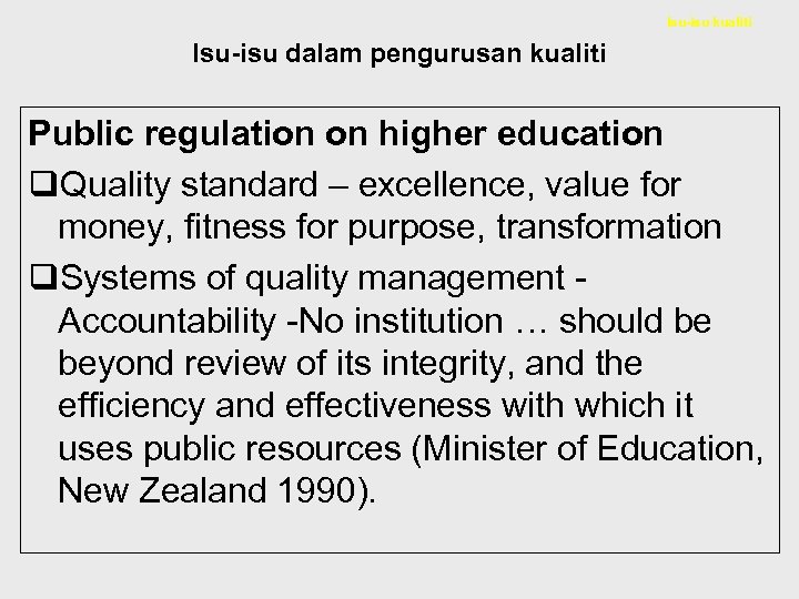 Isu-isu kualiti Isu-isu dalam pengurusan kualiti Public regulation on higher education q. Quality standard