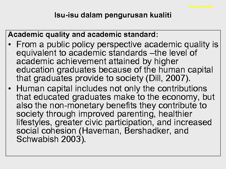 Isu-isu kualiti Isu-isu dalam pengurusan kualiti Academic quality and academic standard: • From a