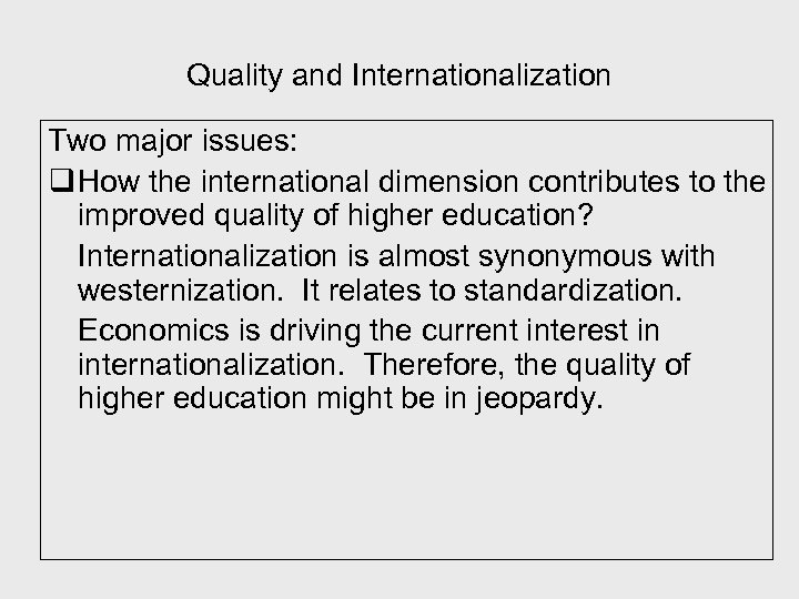 Quality and Internationalization Two major issues: q How the international dimension contributes to the