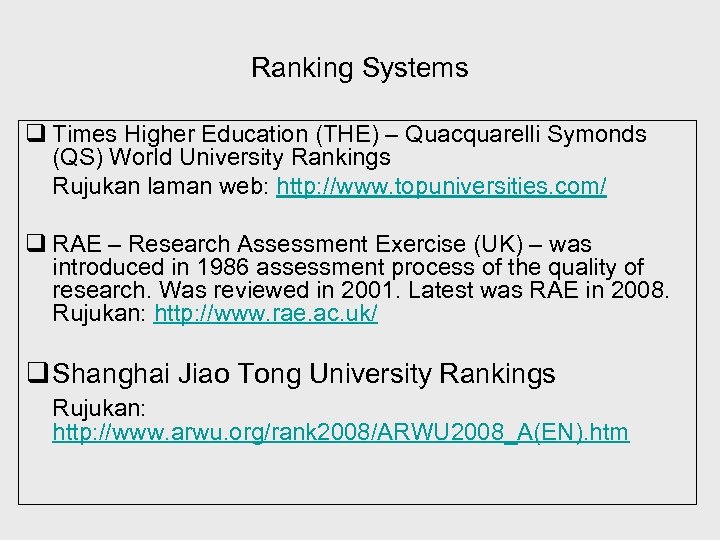 Ranking Systems q Times Higher Education (THE) – Quacquarelli Symonds (QS) World University Rankings