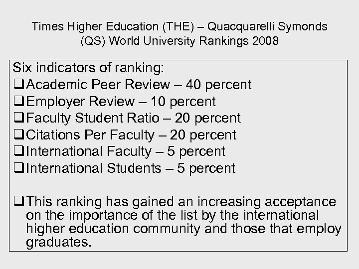 Times Higher Education (THE) – Quacquarelli Symonds (QS) World University Rankings 2008 Six indicators