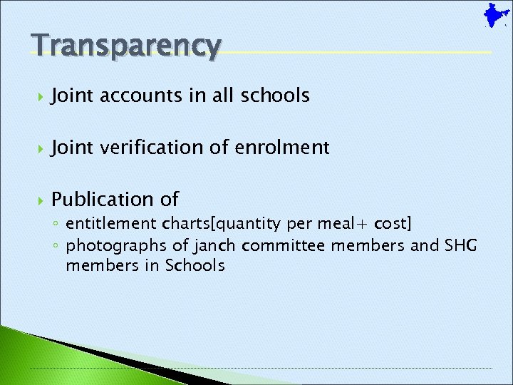 Transparency Joint accounts in all schools Joint verification of enrolment Publication of ◦ entitlement