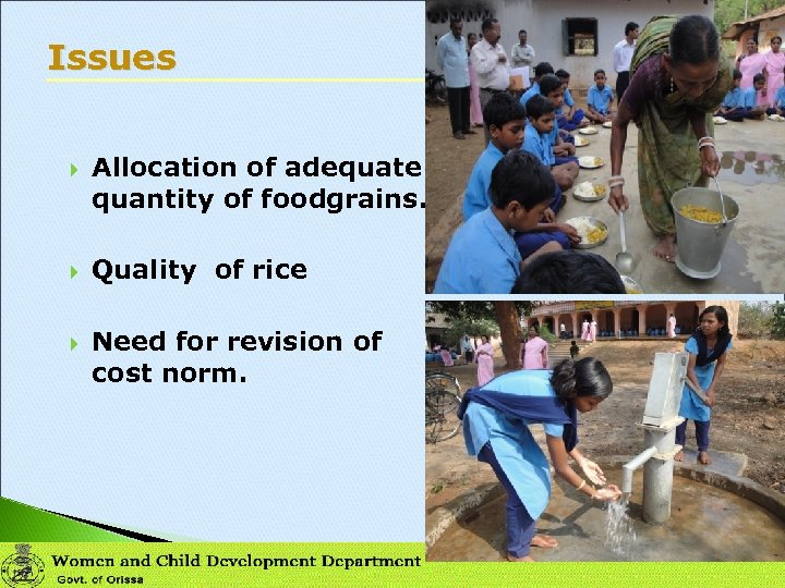Issues Allocation of adequate quantity of foodgrains. Quality of rice Need for revision of