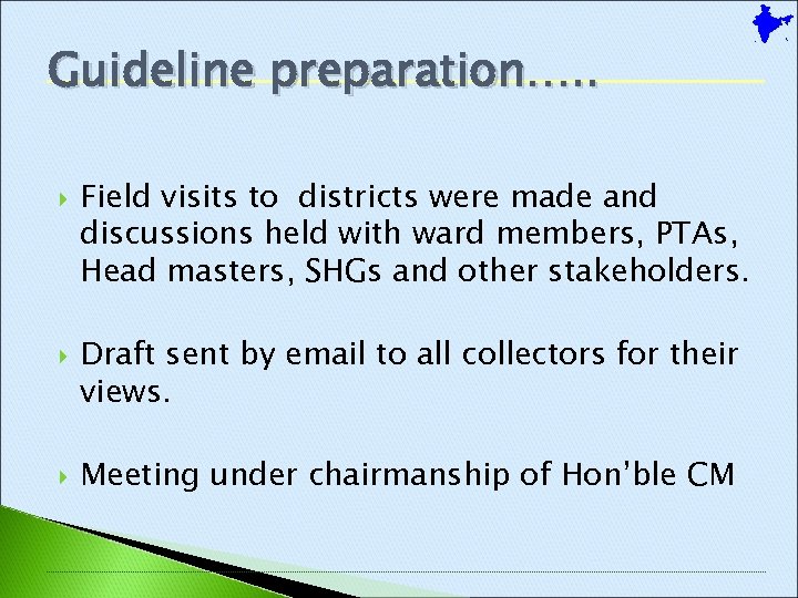 Guideline preparation…. . Field visits to districts were made and discussions held with ward