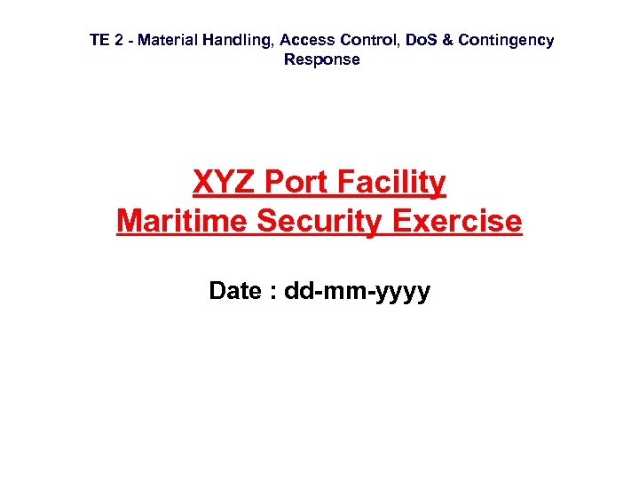 TE 2 - Material Handling, Access Control, Do. S & Contingency Response XYZ Port