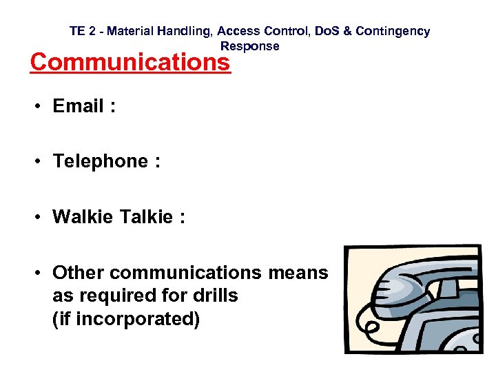 TE 2 - Material Handling, Access Control, Do. S & Contingency Response Communications •