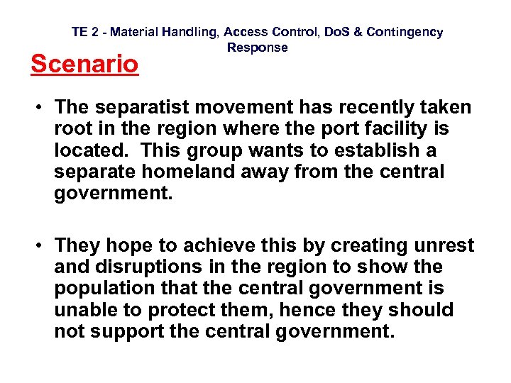 TE 2 - Material Handling, Access Control, Do. S & Contingency Response Scenario •