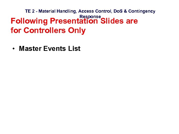 TE 2 - Material Handling, Access Control, Do. S & Contingency Response Following Presentation