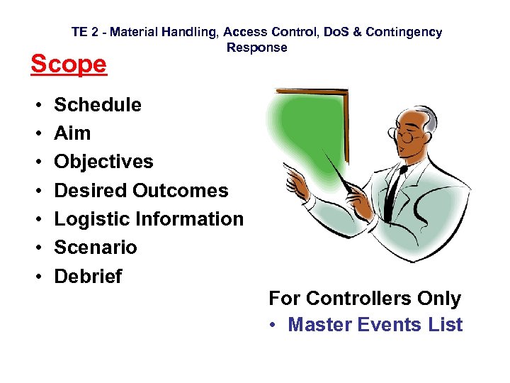 TE 2 - Material Handling, Access Control, Do. S & Contingency Response Scope •