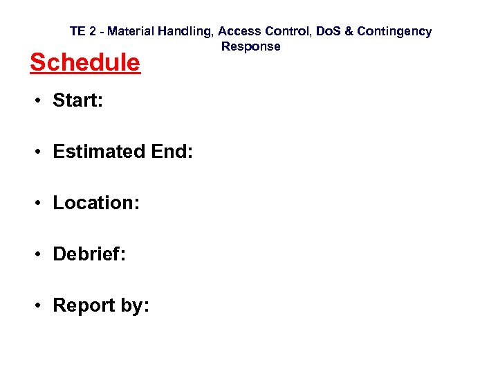 TE 2 - Material Handling, Access Control, Do. S & Contingency Response Schedule •