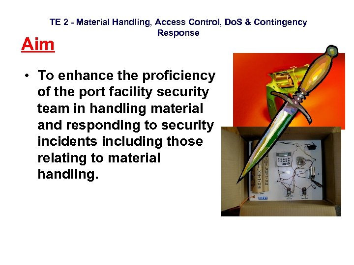 TE 2 - Material Handling, Access Control, Do. S & Contingency Response Aim •