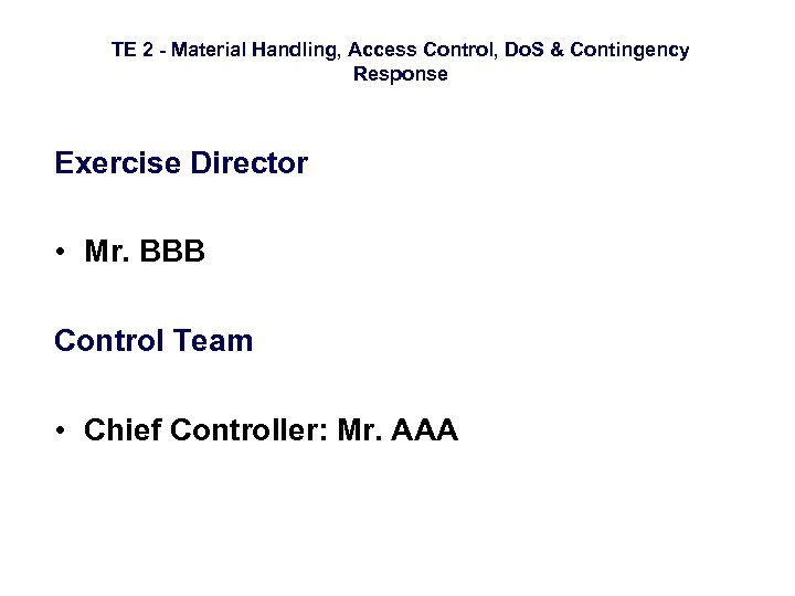 TE 2 - Material Handling, Access Control, Do. S & Contingency Response Exercise Director