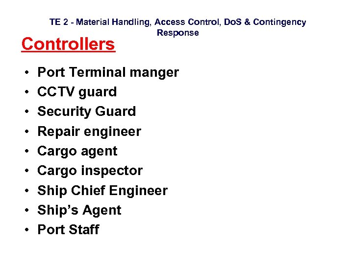 TE 2 - Material Handling, Access Control, Do. S & Contingency Response Controllers •