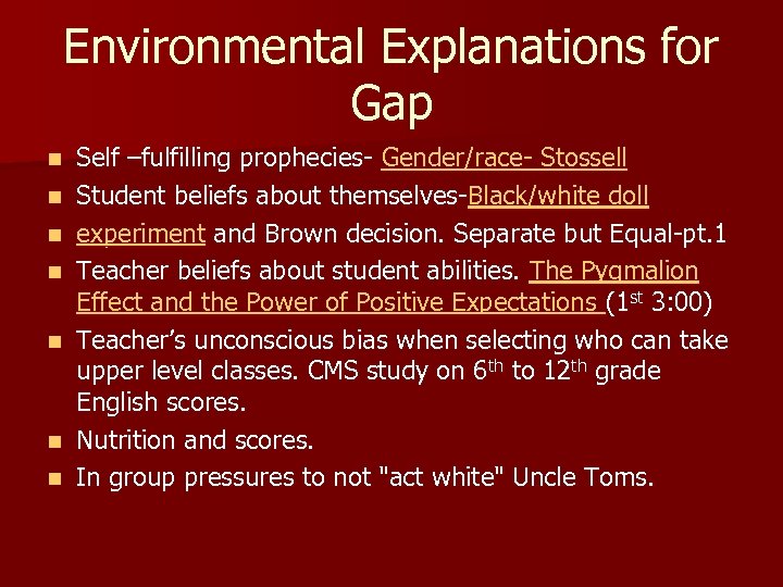 Environmental Explanations for Gap n n n n Self –fulfilling prophecies- Gender/race- Stossell Student