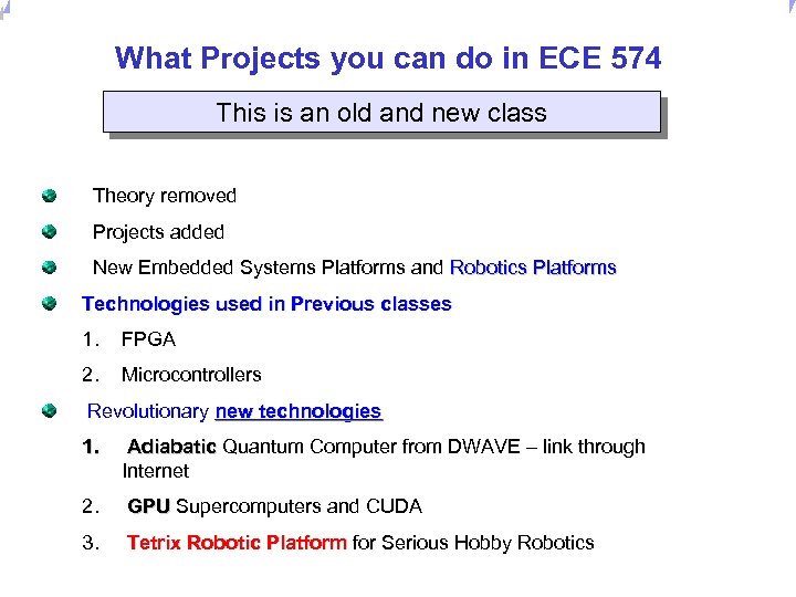 Universität Dortmund What Projects you can do in ECE 574 This is an old