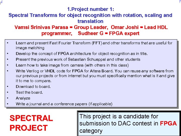 Universität Dortmund 1. Project number 1: Spectral Transforms for object recognition with rotation, scaling