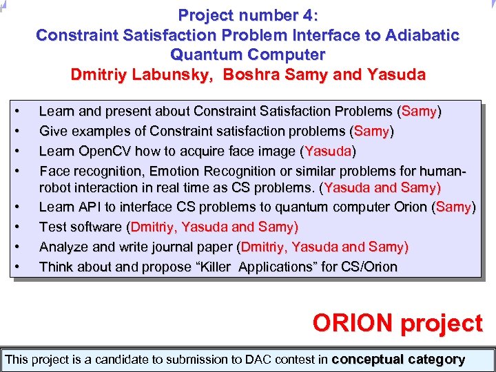 Universität Dortmund Project number 4: Constraint Satisfaction Problem Interface to Adiabatic Quantum Computer Dmitriy