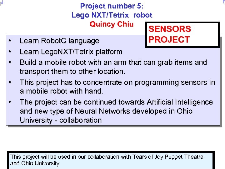 Universität Dortmund • • • Project number 5: Lego NXT/Tetrix robot Quincy Chiu SENSORS