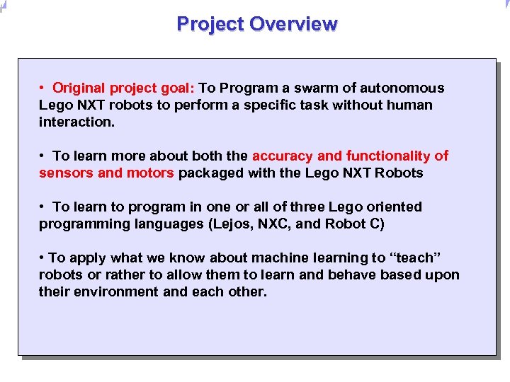 Universität Dortmund Project Overview • Original project goal: To Program a swarm of autonomous