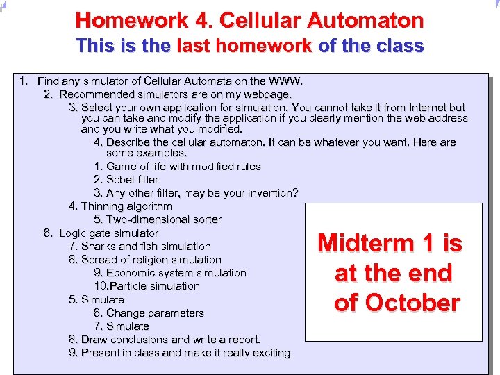 Universität Dortmund Homework 4. Cellular Automaton This is the last homework of the class