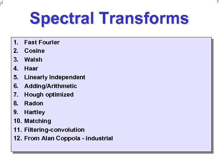 Universität Dortmund Spectral Transforms 1. 2. 3. 4. 5. 6. 7. 8. 9. 10.