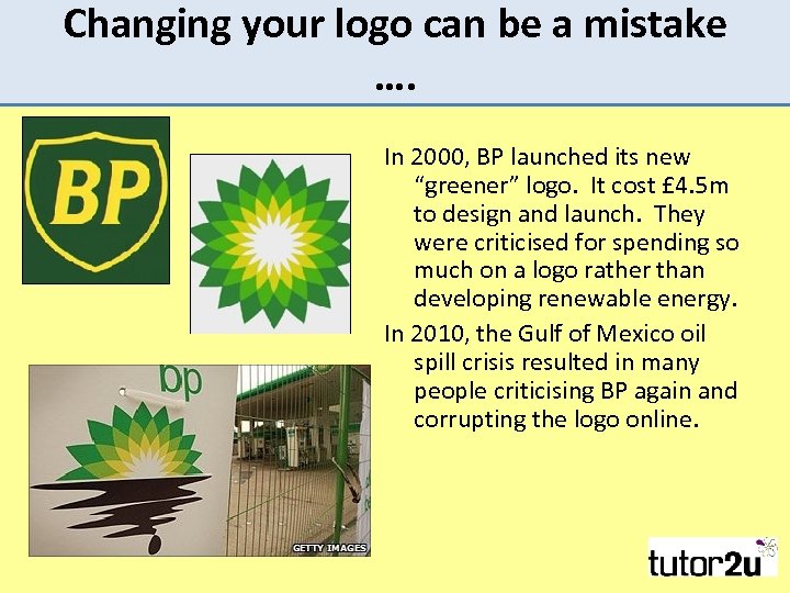 Changing your logo can be a mistake …. In 2000, BP launched its new