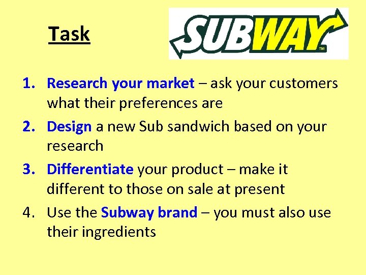 Task 1. Research your market – ask your customers what their preferences are 2.