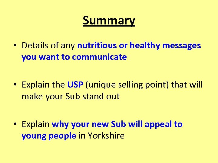 Summary • Details of any nutritious or healthy messages you want to communicate •