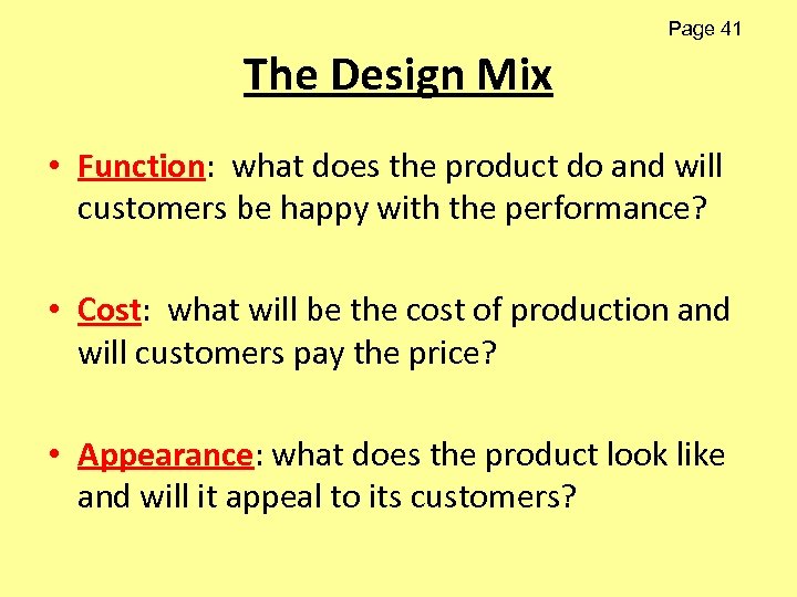 Page 41 The Design Mix • Function: what does the product do and will