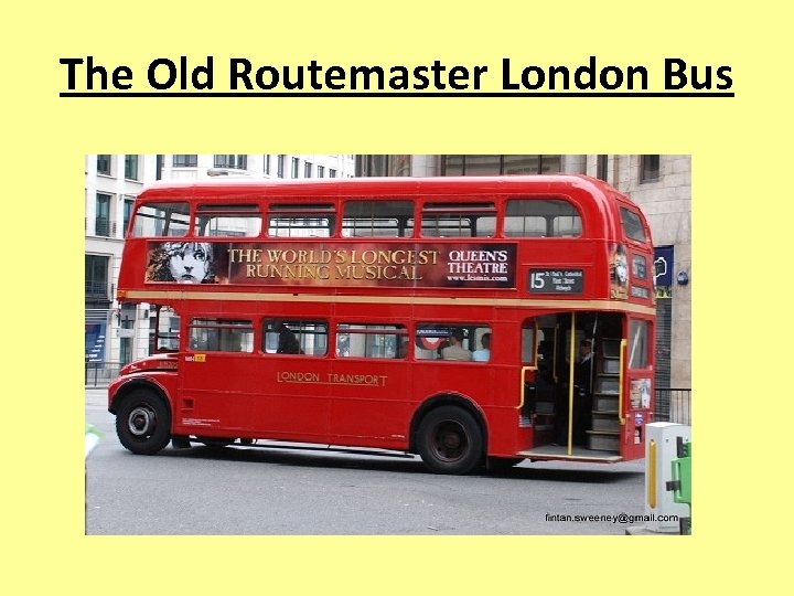 The Old Routemaster London Bus 