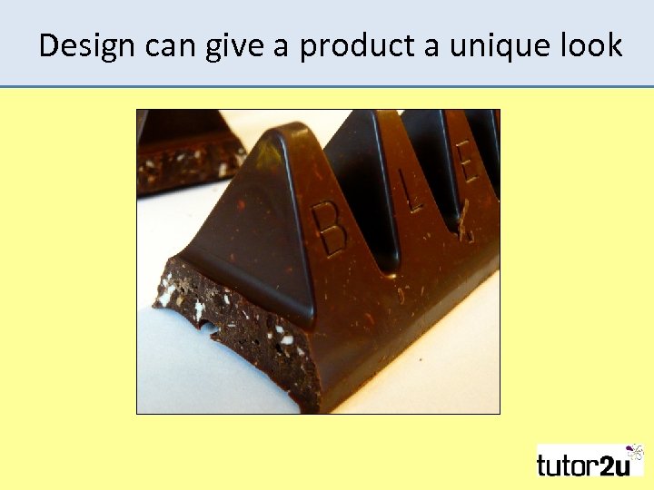 Design can give a product a unique look 