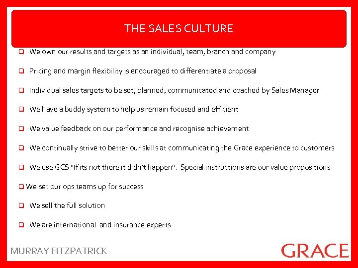 THE SALES CULTURE q We own our results and targets as an individual, team,