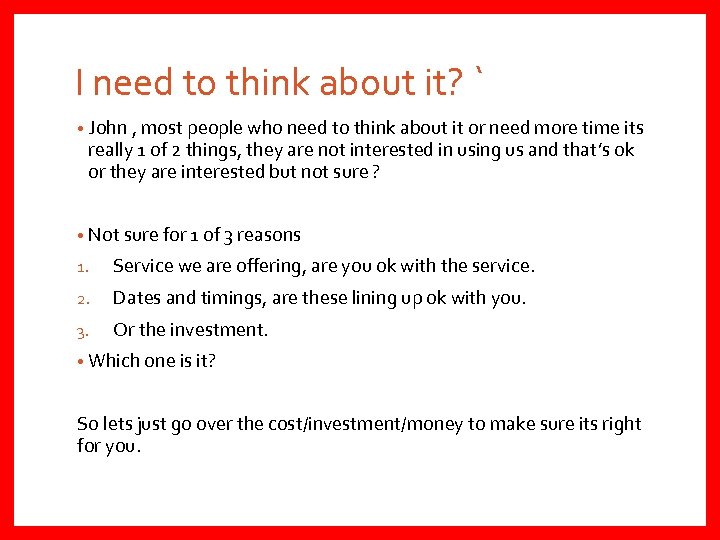 I need to think about it? ` • John , most people who need