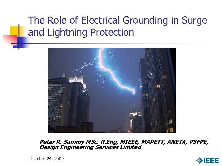 The Role of Electrical Grounding in Surge and Lightning Protection Peter R. Sammy MSc.