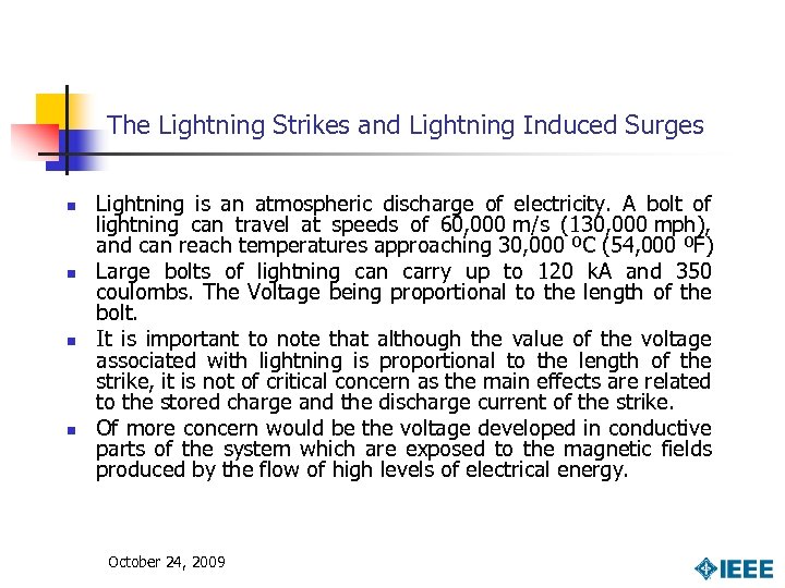 The Lightning Strikes and Lightning Induced Surges n n Lightning is an atmospheric discharge