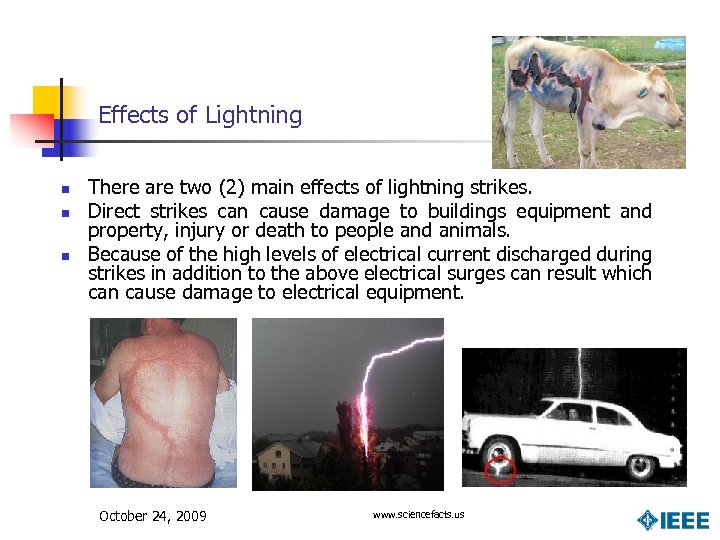 Effects of Lightning n n n There are two (2) main effects of lightning