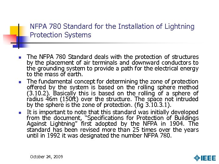 NFPA 780 Standard for the Installation of Lightning Protection Systems n n n The