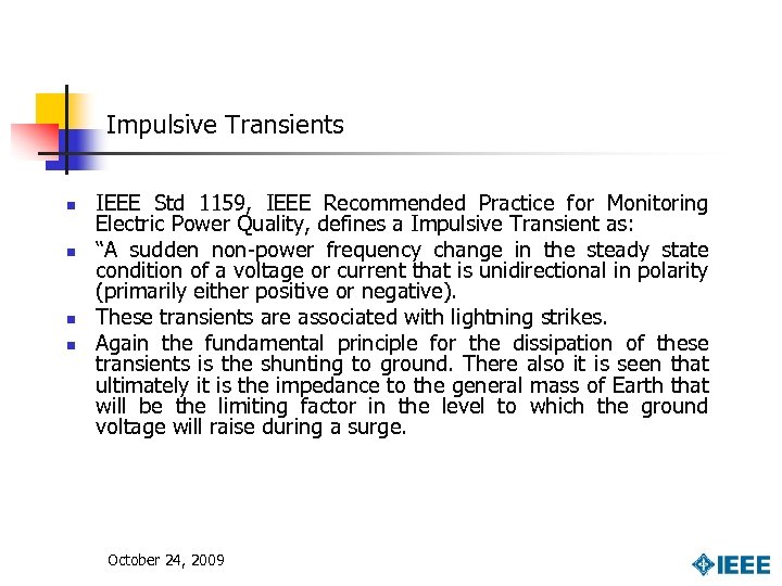 Impulsive Transients n n IEEE Std 1159, IEEE Recommended Practice for Monitoring Electric Power