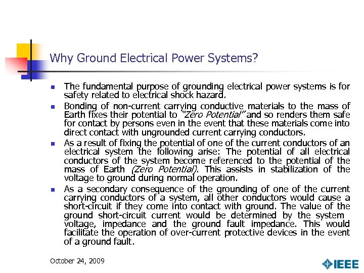 Why Ground Electrical Power Systems? n n The fundamental purpose of grounding electrical power