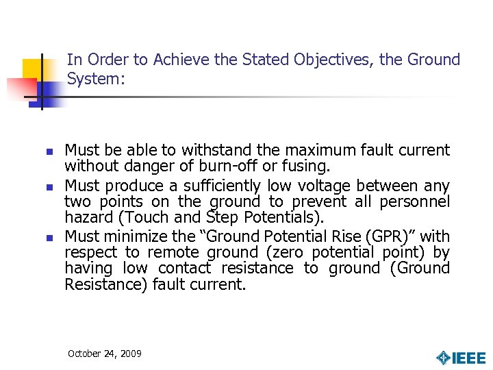 In Order to Achieve the Stated Objectives, the Ground System: n n n Must