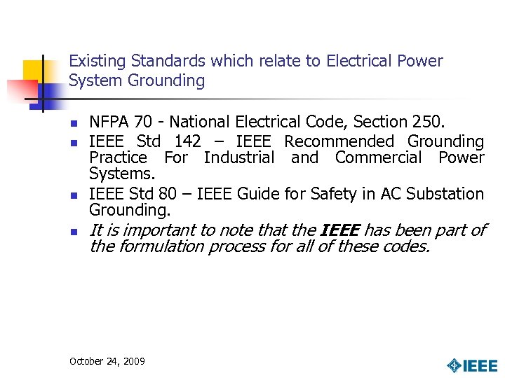 Existing Standards which relate to Electrical Power System Grounding n n NFPA 70 -